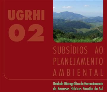 Capa da Publicação Subsídios ao Planejamento Ambiental da UGRHI 02 - Paraíba do Sul